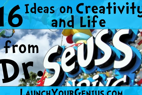 16 Lessons on Creativity from Dr. Seuss