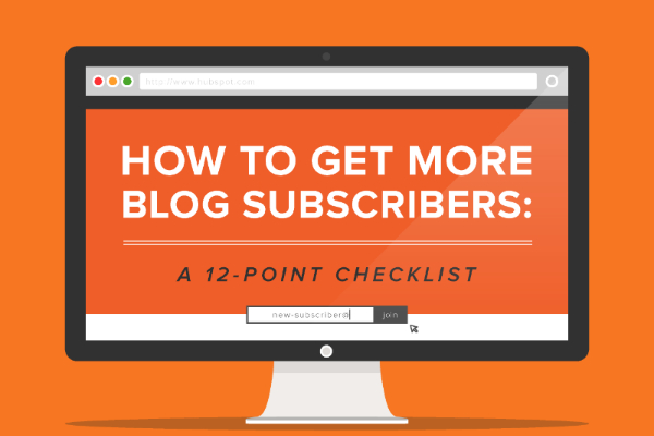 12 Ways to Get More Blog Subscribers