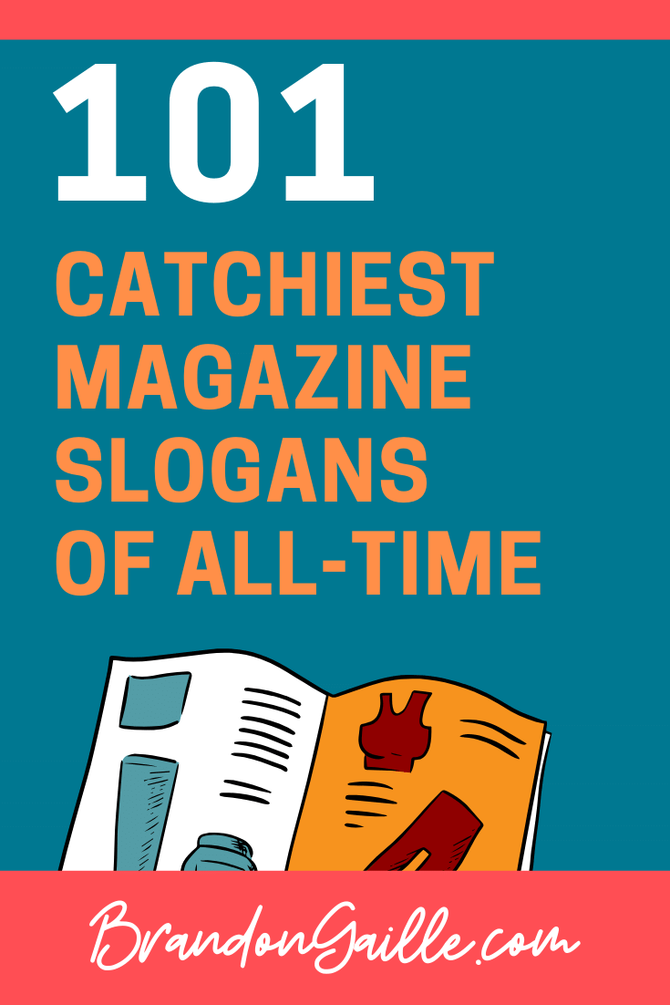 101 Catchy Magazine Slogans And Popular Taglines BrandonGaille