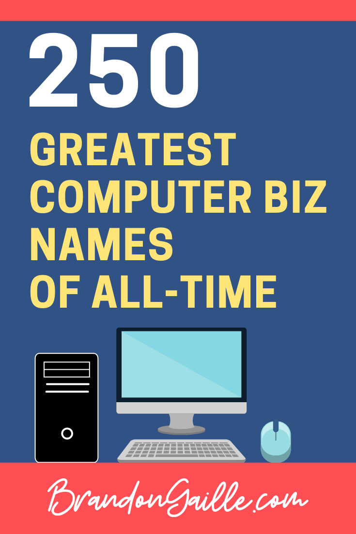 List Of 250 Catchy Computer Business Names Brandongaille Com