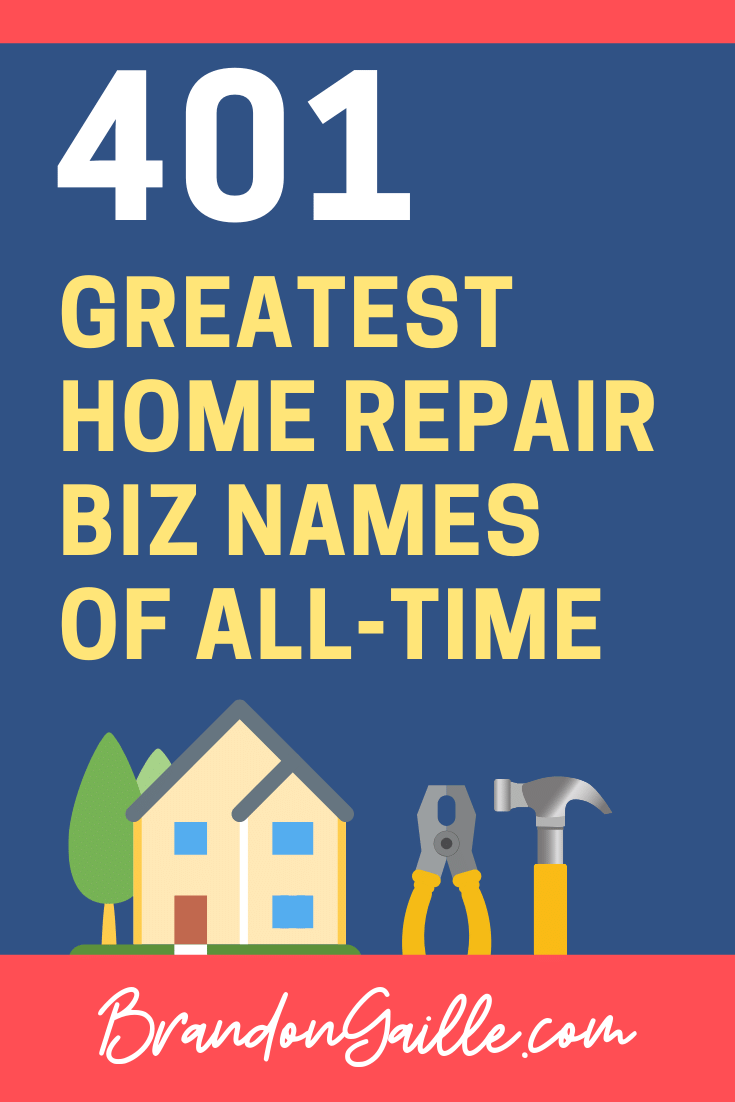 401 Best Catchy Home Repair Business Names Brandongaille Com