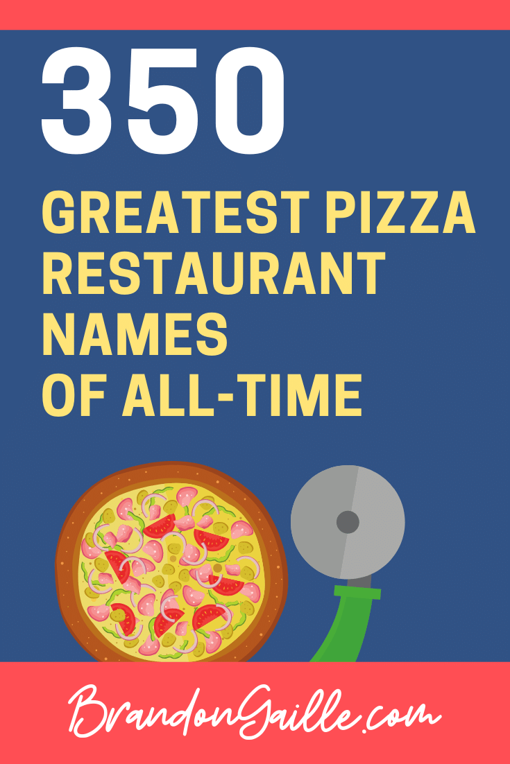 350 Catchy Pizza Restaurant Names 