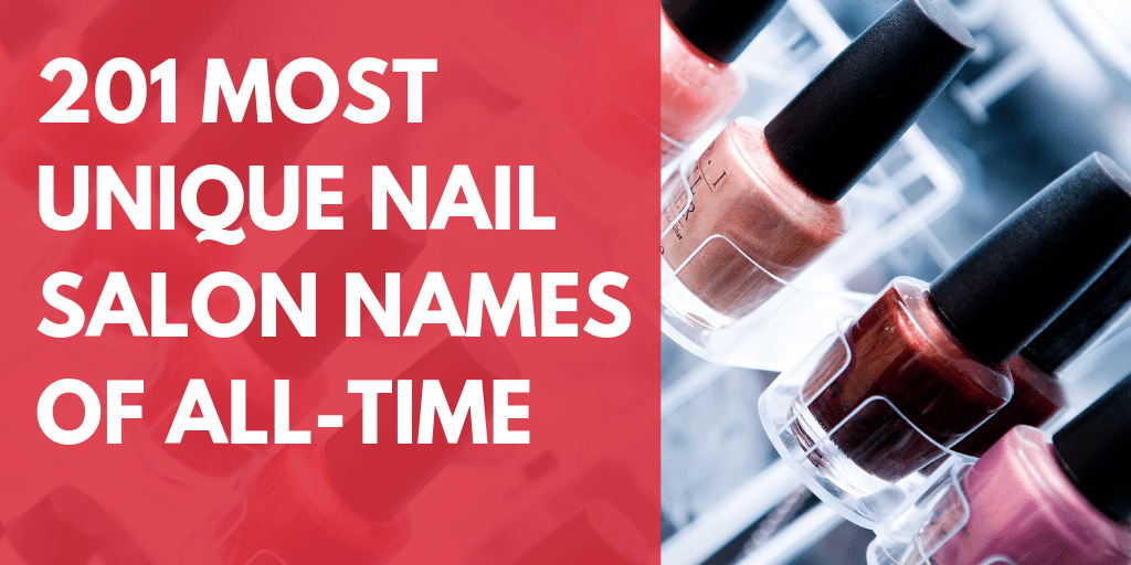 The 201 Most Unique Nail Salon Names of All-Time 
