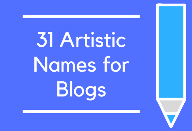 31 Artistic Names for Blogs