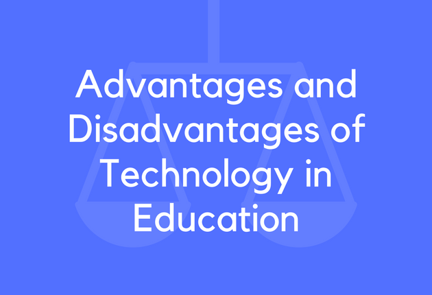 advantages and disadvantages of technology for students