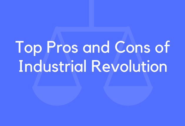 Top Pros and Cons of Industrial Revolution