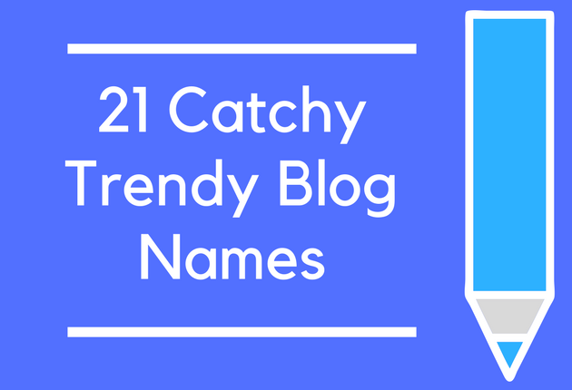 21 Catchy Trendy Blog Names - BrandonGaille.com