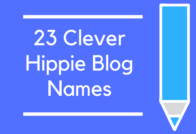 23 Clever Hippie Blog Names