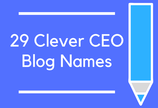 29 Clever CEO Blog Names