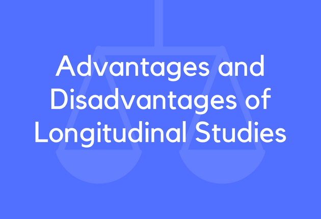 Advantages and Disadvantages of Longitudinal Studies