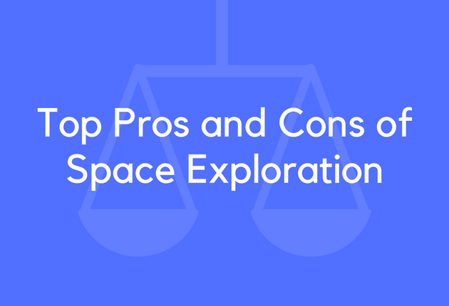 Top Pros and Cons of Space Exploration