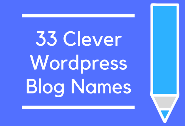 33 Clever Wordpress Blog Names
