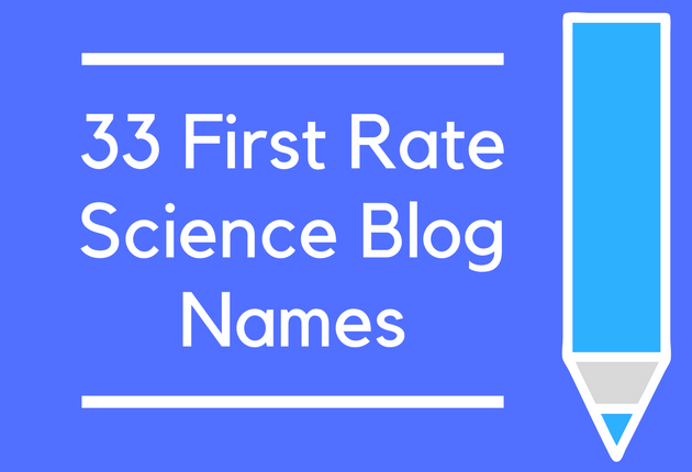 33 First Rate Science Blog Names