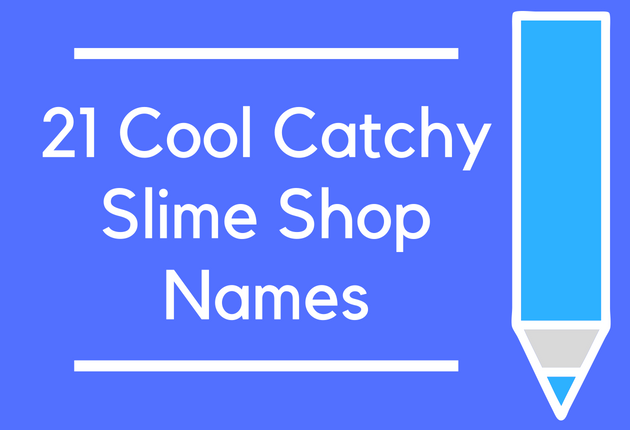 21 Cool Catchy Slime Shop Names