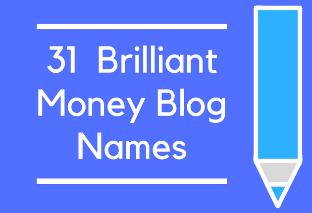 31 Brilliant Money Blog Names