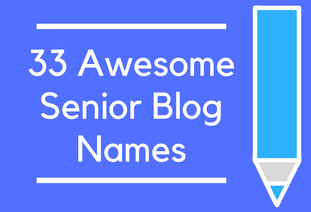 33 Awesome Senior Blog Names