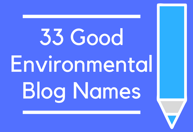 33 Good Environmental Blog Names