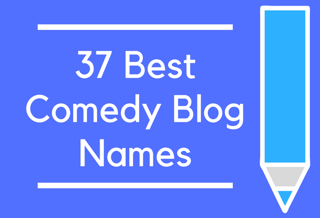 37 Best Comedy Blog Names 