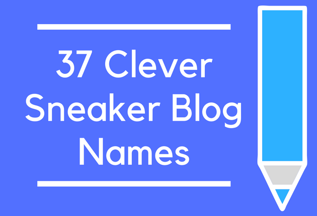 37 Clever Sneaker Blog Names