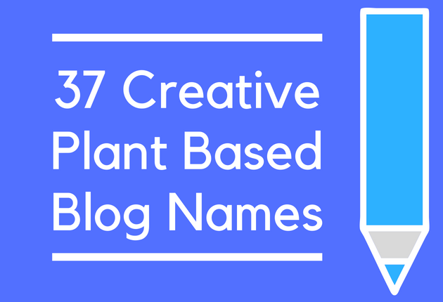  Creative Plant Based Blog Names Brandongaille Com - Plant Based Name Ideas