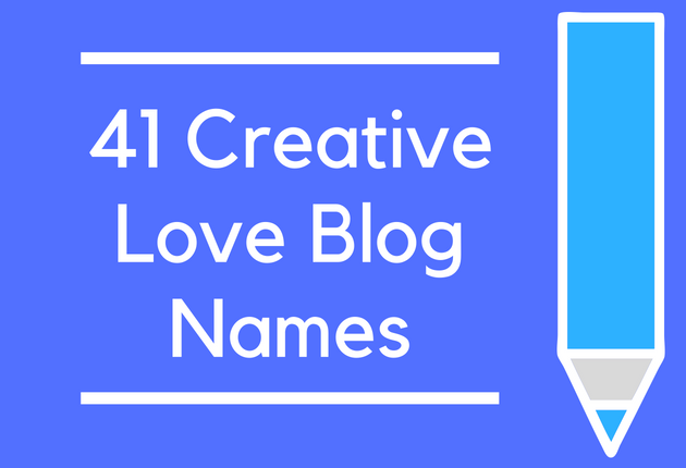 41 Creative Love Blog Names