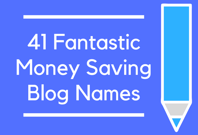 41 Fantastic Money Saving Blog Names