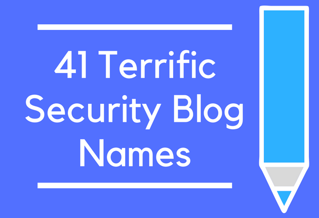 41 Terrific Security Blog Names