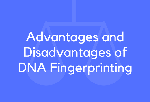 Advantages and Disadvantages of DNA Fingerprinting