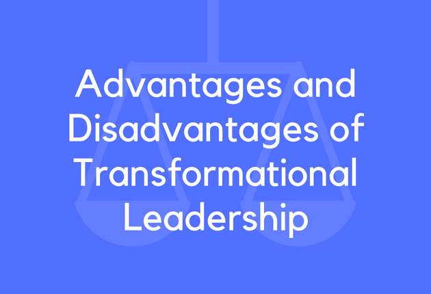 Advantages and Disadvantages of Transformational Leadership