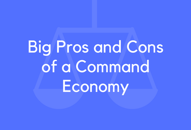 Big Pros and Cons of a Command Economy