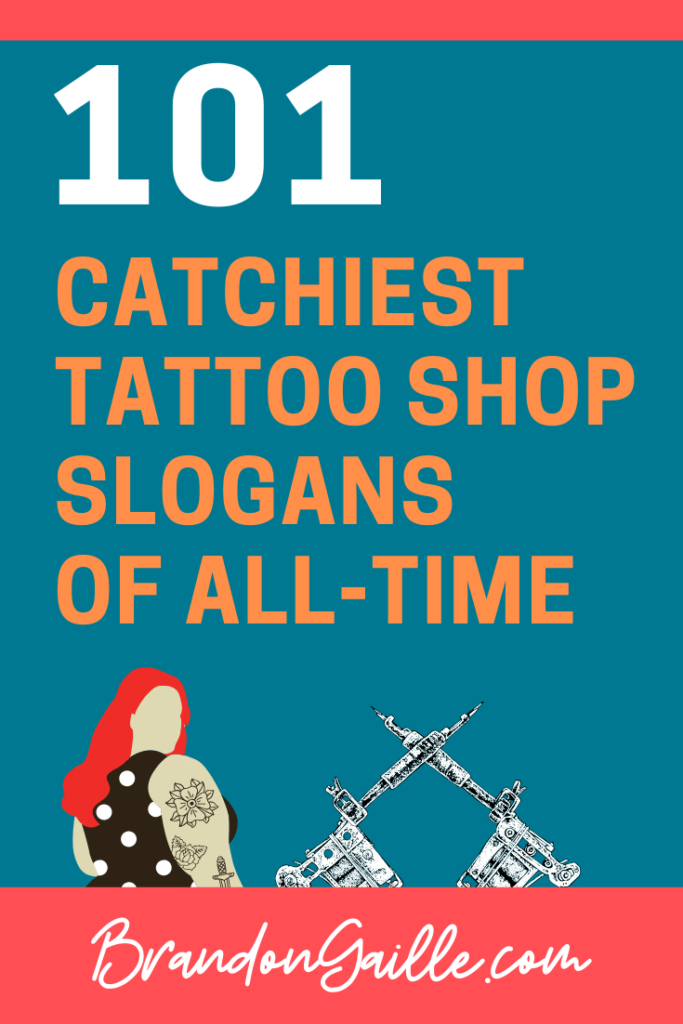 101 Best Catchy Tattoo Shop Slogans BrandonGaille 101-best-catchy-tattoo-shop-slogans-brandongaille
