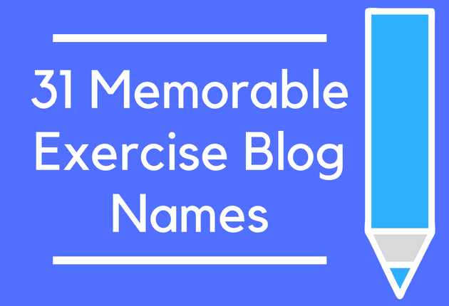 31 Memorable Exercise Blog Names