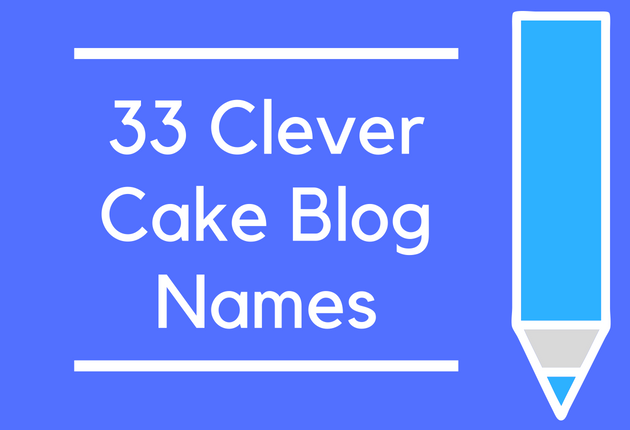 33 Clever Cake Blog Names