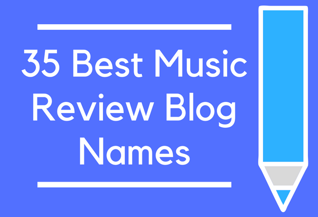 35 Best Music Review Blog Names
