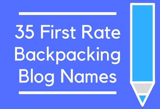 35 First Rate Backpacking Blog Names