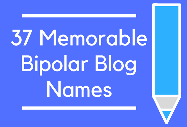 37 Memorable Bipolar Blog Names