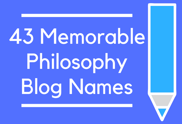 43 Memorable Philosophy Blog Names