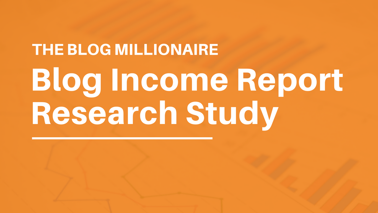 2018 Blog Income Report Research Study by The Blog Millionaire