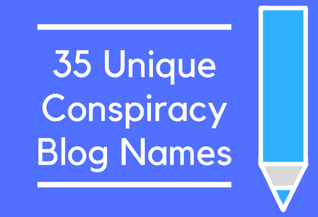 35 Unique Conspiracy Blog Names