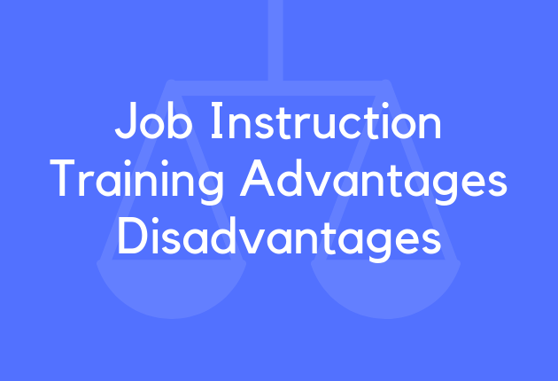 Job Instruction Training Advantages Disadvantages