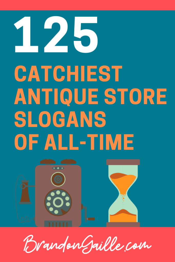125 Best Antique Store Slogans Ever