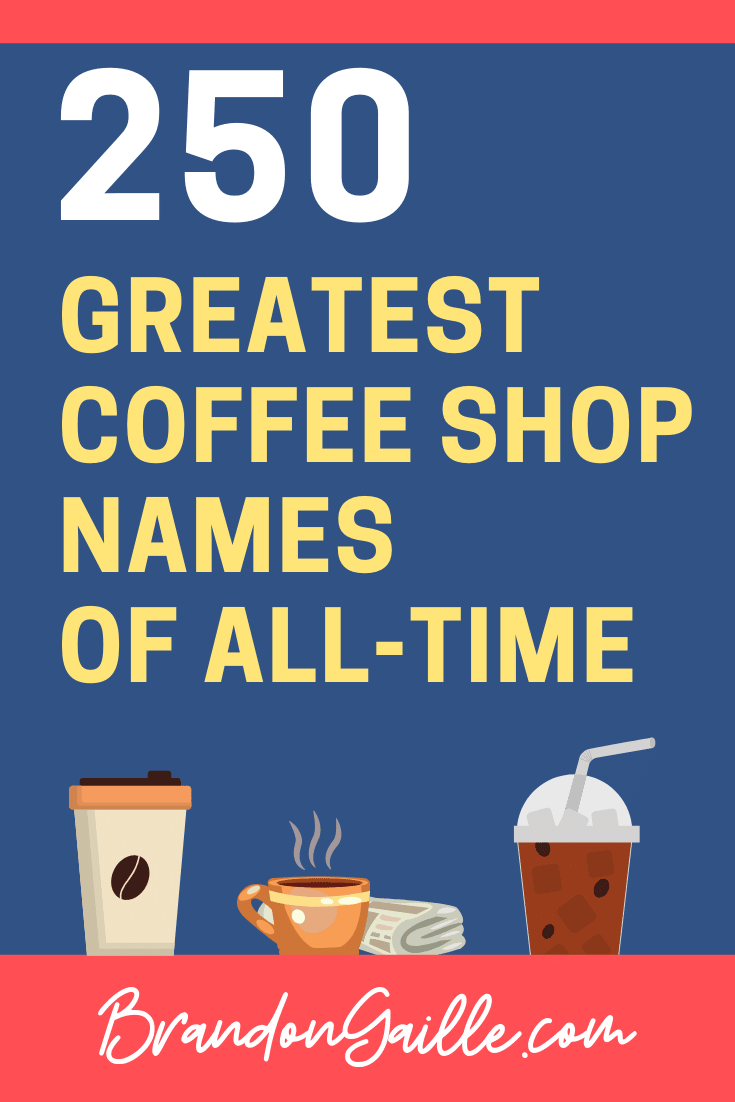 250 Real Catchy Coffee Shop House Names - BrandonGaille.com