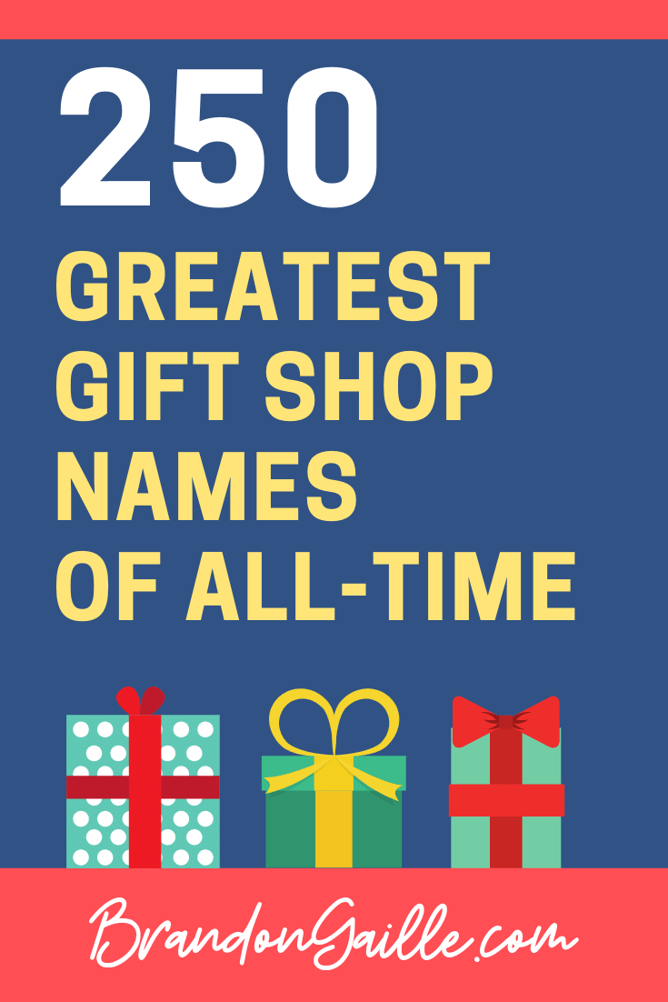 250 Catchy And Unique Gift Shop Names BrandonGaille