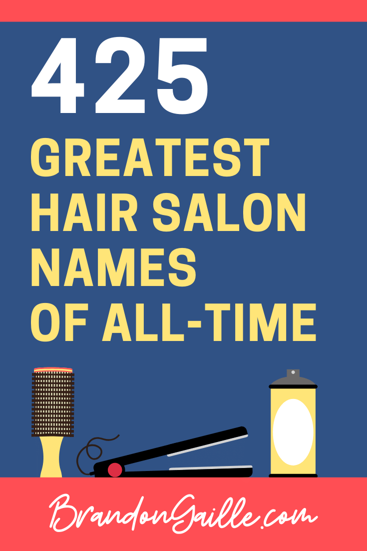 425 Catchy Hair and Beauty Salon Names - BrandonGaille.com