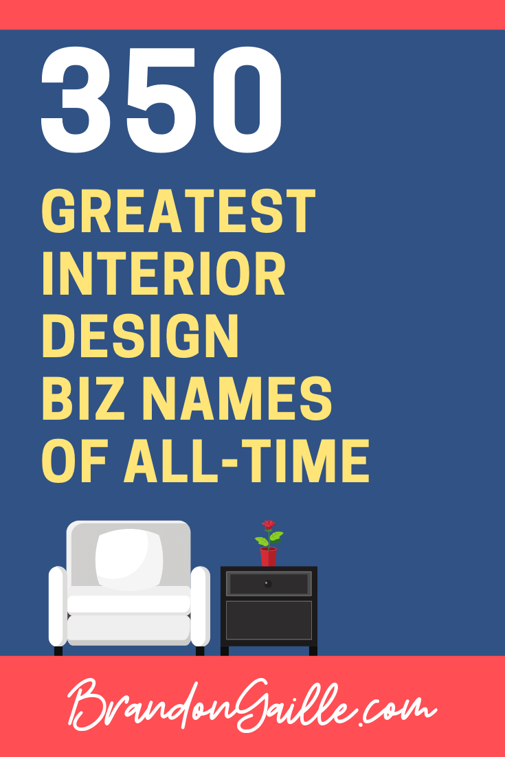 350 Unique and Cool Interior Design Company Names - BrandonGaille.com