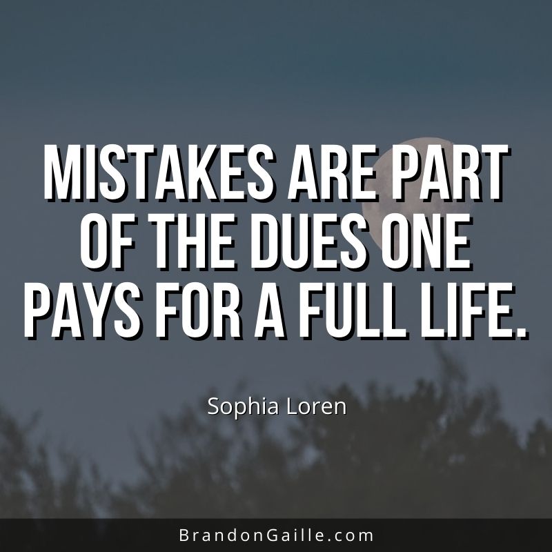 Sophia Loren Quote: Mistakes are a part of the dues one pays for a